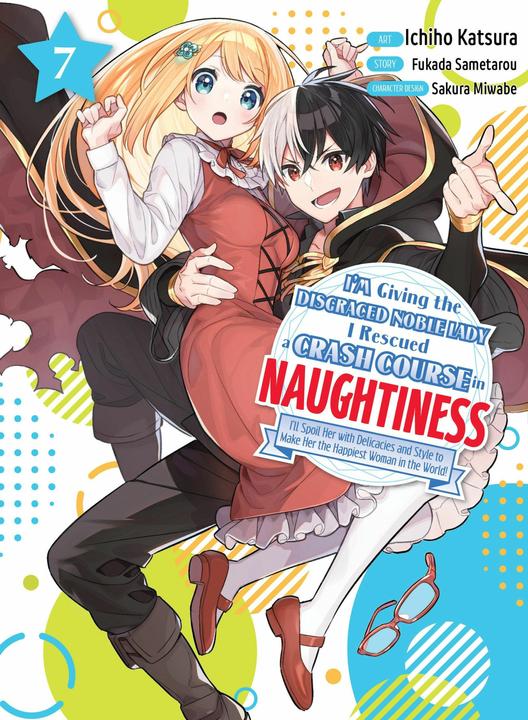 Immagine prodotto I'm Giving the Disgraced Noble Lady I Rescued a Crash Course in Naughtiness 7 (Inglese, Fukada Sametarou, Ichiho Katsura, 2024)