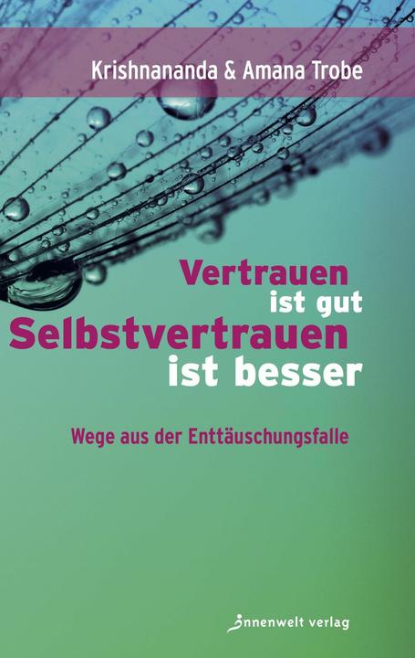 Image du produit Vertrauen ist gut, Selbstvertrauen ist besser (Allemand, Krishnananda Trobe, 2018)