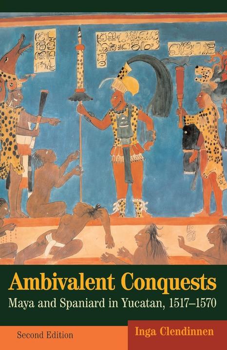 Ambivalent Conquests (Englisch, Inga Clendinnen, 2003)
