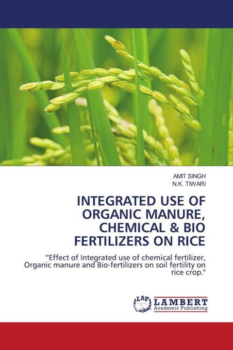 Produktbild Integrated Use Of Organic Manure, Chemical & Bio Fertilizers On Rice (Amit Singh, N.K. TIWARI, 2024)