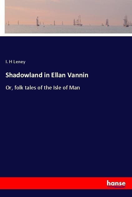 Produktbild Shadowland in Ellan Vannin (I. H Leney, 2017)