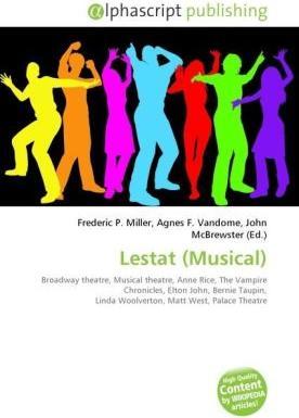 Produktbild Lestat (Musical) (John McBrewster, Frederic P. Miller, Agnes F. Vandome, 2010)