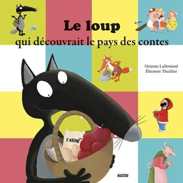 Image du produit Le loup qui découvrait le pays des contes (Français, Lallemand Orianne, Thuillier Eléonore, 2015)