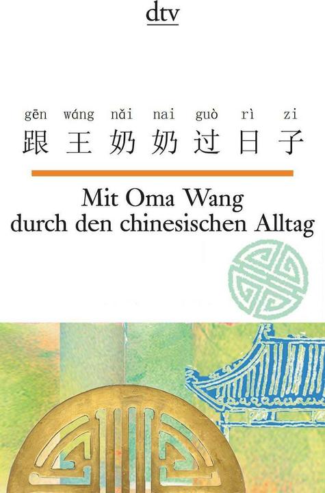 Immagine prodotto Mit Oma Wang durch den chinesischen Alltag (Cinese, Tedesco, Nelly Ma, 2019)