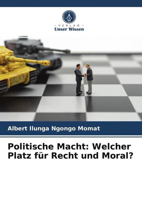 Image du produit Politische Macht: Welcher Platz für Recht und Moral? (Albert Ilunga Ngongo Momat, 2021)