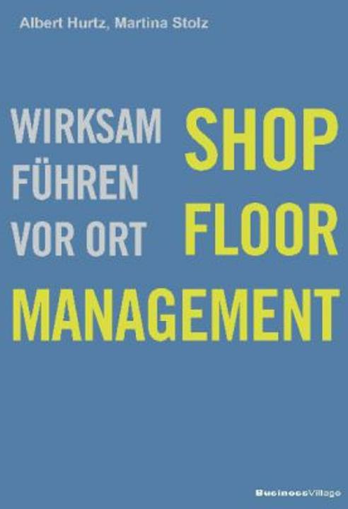 Produktbild Shop-Floor-Management (Deutsch, Albert Hurtz, Martina Stolz, 2019)