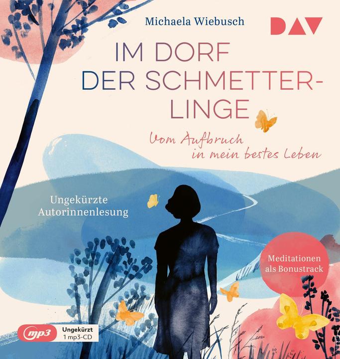 Produktbild Im Dorf der Schmetterlinge. Vom Aufbruch in mein bestes Leben (Michaela Wiebusch, Vera Teichmann, Deutsch)