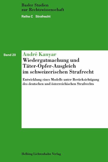 Actual product image Wiedergutmachung und Täter-Opfer-Ausgleich im schweizerischen Strafrecht (German, André Kanyar, 2008)