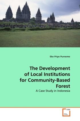Immagine prodotto The Development of Local Institutions for Community-Based Forest (Eko Priyo Purnomo, 2011)