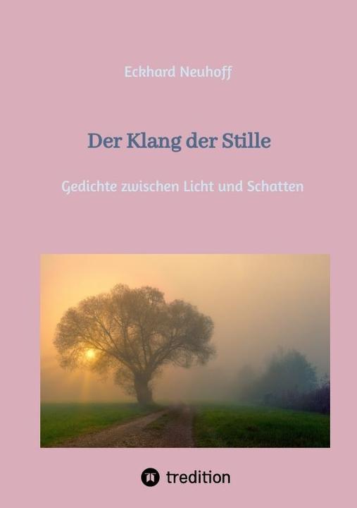Produktbild Der Klang der Stille- ein Gedichtband mit moderner, spiritueller Lyrik (Deutsch, Eckhard Neuhoff, 2024)