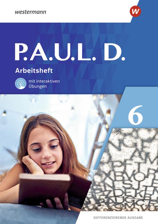 Produktbild P.A.U.L. D. (Paul) 6. Arbeitsheft mit interaktiven Übungen. Differenzierende Ausgabe (Deutsch, Lisa Anna Zindler, Martin Zurwehme, Anne Gasch-Sigge, Annika Bartsch, Sebastian Schulz, 2023)