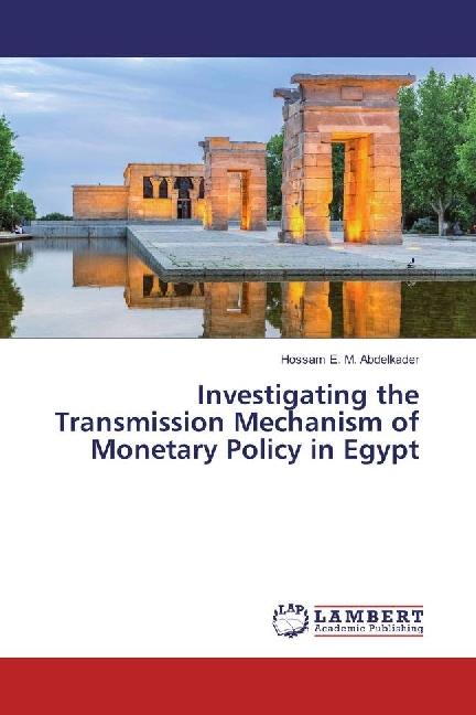 Produktbild Investigating the Transmission Mechanism of Monetary Policy in Egypt (Hossam E. M. Abdelkader, 2012)