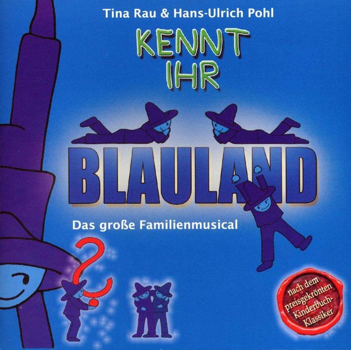Kennt ihr Blauland? - Das grosse Familienmusical. CD (Hans-Ulrich Pohl, Tina Rau, Deutsch)