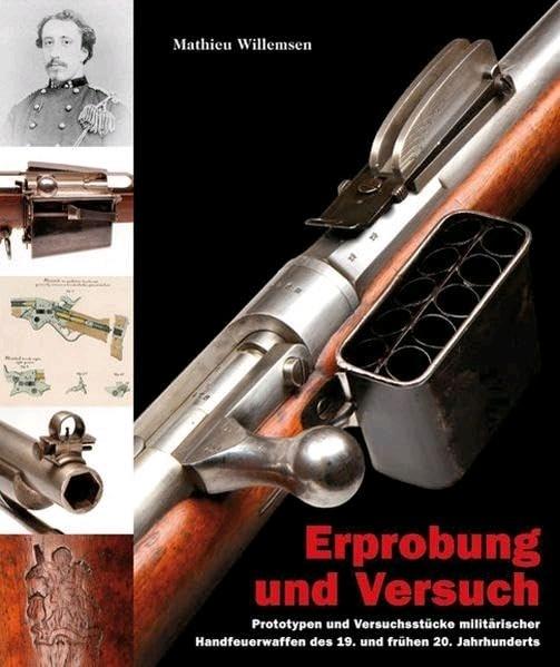 Militaria h Prototypen und Versuchsstücke militärischer Handfeuerwaffen des 19 und früh (Deutsch, Mathieu Willemsen)