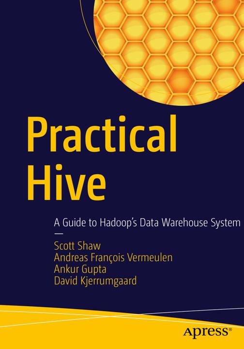 Image du produit Practical Hive (David Kjerrumgaard, Andreas François Vermeulen, Scott Shaw, Ankur Gupta, 2016)