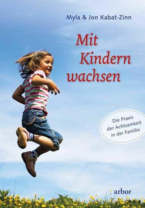 Produktbild Kabat-Zinn:Mit Kindern wachsen (Deutsch, Mike Schaefer, Jon Kabat-Zinn, 2024)