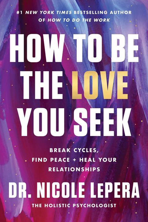 Immagine prodotto How to Be the Love You Seek (Inglese, Dott.ssa Nicole LePera, 2023)