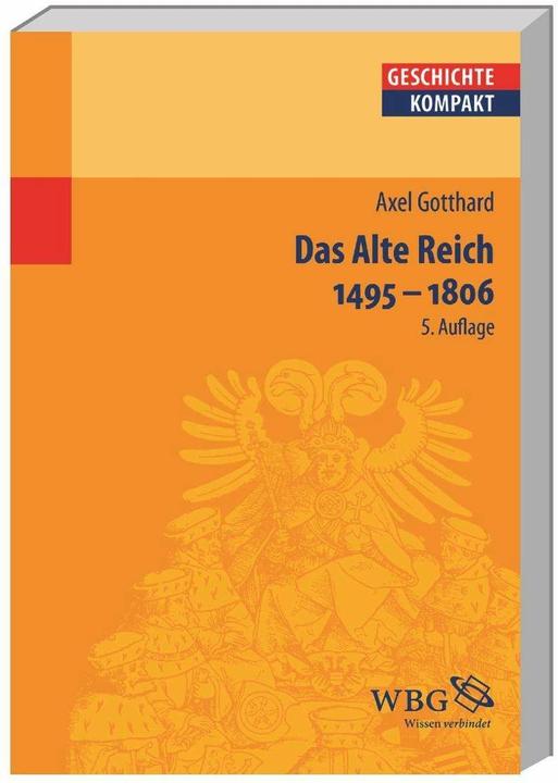 Produktbild Das Alte Reich 1495 - 1806 (Deutsch, Axel Gotthard, Volker Reinhardt, 2013)