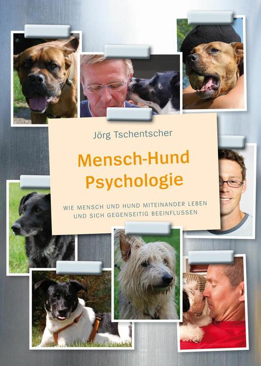 Produktbild Mensch-Hund Psychologie (Deutsch, Jörg Tschentscher, Andrea Ballschuh, Jurg Tschentscher, Antonia Vogel, 2009)