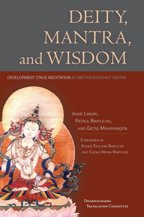 Produktbild Deity, Mantra, and Wisdom: Development Stage Meditation in Tibetan Buddhist Tantra (Englisch, Jigme Lingpa, Patrul Rinpoche, Getse Mahapandita Tsewang Chokdrub, 2020)