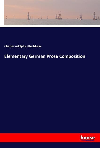 Actual product image Elementary German Prose Composition (German, Charles Adolphus Buchheim, 2017)