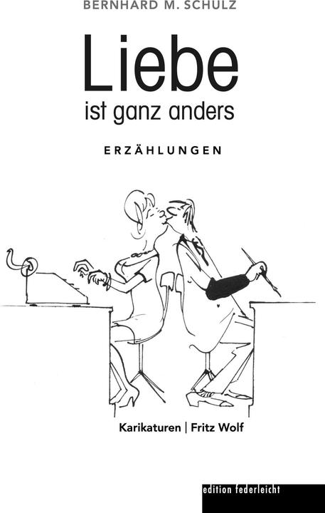 Nährwerte und Zutaten Liebe ist ganz anders (Deutsch, Bernhard M. Schulz, Ansgar Schulz-Mittenzwei, Fritz Wolf, 2024)