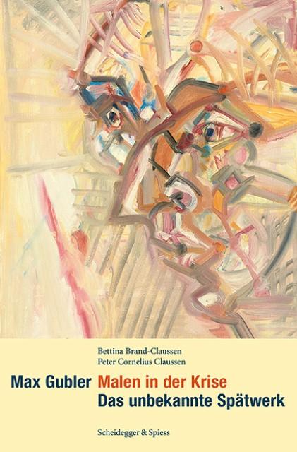 Produktbild Max Gubler (Deutsch, Bettina Brand-Claussen, Peter C. Brand-Claussen, 2014)