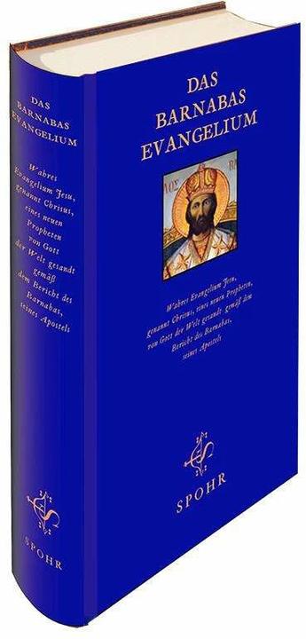 Produktbild Das Barnabas Evangelium (Deutsch, Apostel Barnabas, Monika Linges, Raimundus Lullus, Salim Spohr, Safiyya M Linges, 2014)