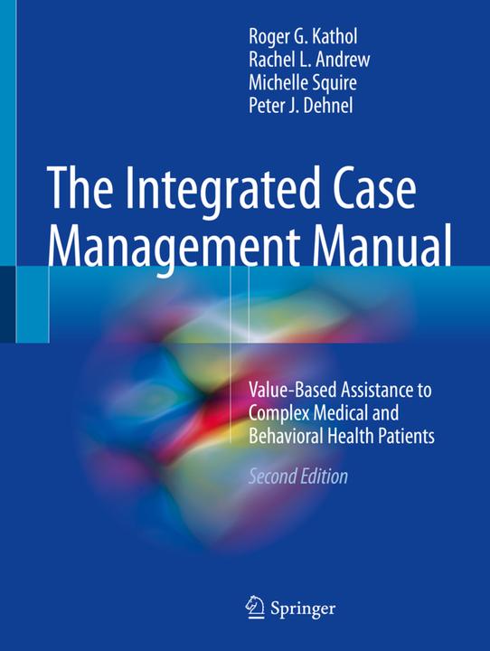 Produktbild The Integrated Case Management Manual (Englisch, Roger G. Kathol, Rachel L. Andrew, Michelle Squire, 2018)