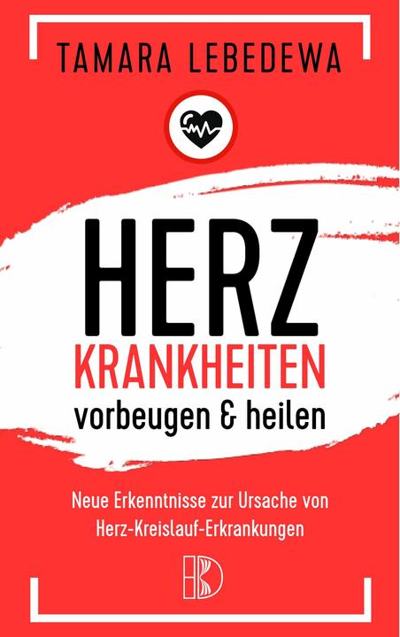 Produktbild Herzinfarkt vorbeugen und heilen (Deutsch, Tamara Lebedewa, 2018)