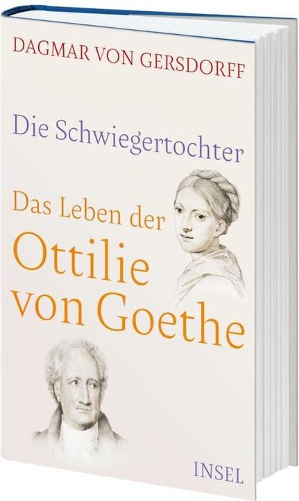 Produktbild Die Schwiegertochter. Das Leben der Ottilie von Goethe (Deutsch, Dagmar von Gersdorff, 2021)