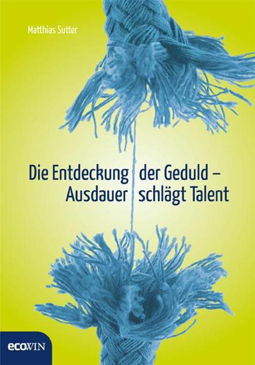 Produktbild Die Entdeckung der Geduld (Deutsch, Matthias Sutter, 2018)