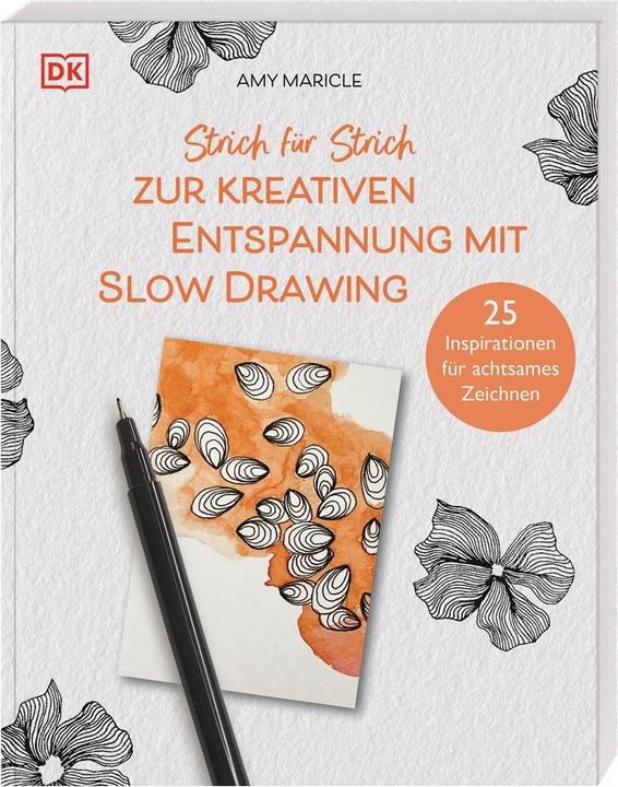 Produktbild Strich für Strich zur kreativen Entspannung mit Slow Drawing (Deutsch, Johanna Hofer von Lobenstein, Amy Maricle, 2023)