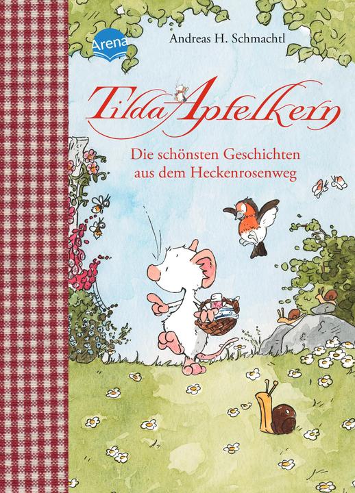 Produktbild Tilda Apfelkern. Die schönsten Geschichten aus dem Heckenrosenweg (Deutsch, Andreas H. Schmachtl, 2017)
