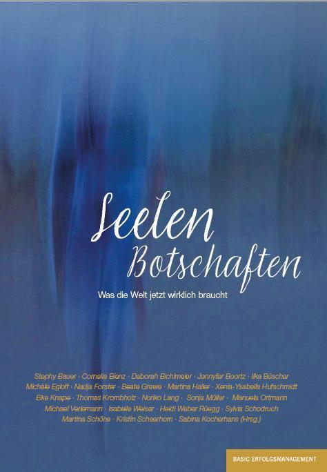 Produktbild Seelen Botschaften (Deutsch, Xysabella Hufschimdt, Sonja Müller, Isabelle Weiser-Hunziker, Cornelia B. Bienz, Ilka Büscher, 2023)