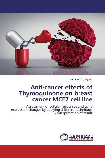 Produktbild Anti-cancer effects of Thymoquinone on breast cancer MCF7 cell line (Marjaneh Motaghed, 2016)