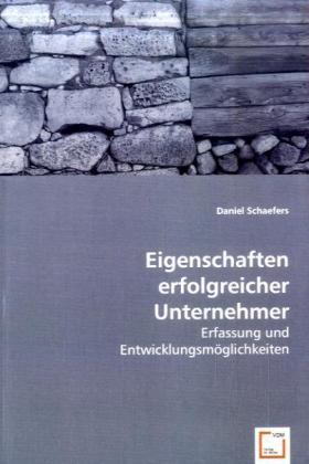 Produktbild Eigenschaften erfolgreicher Unternehmer (Daniel Schaefers, 2008)