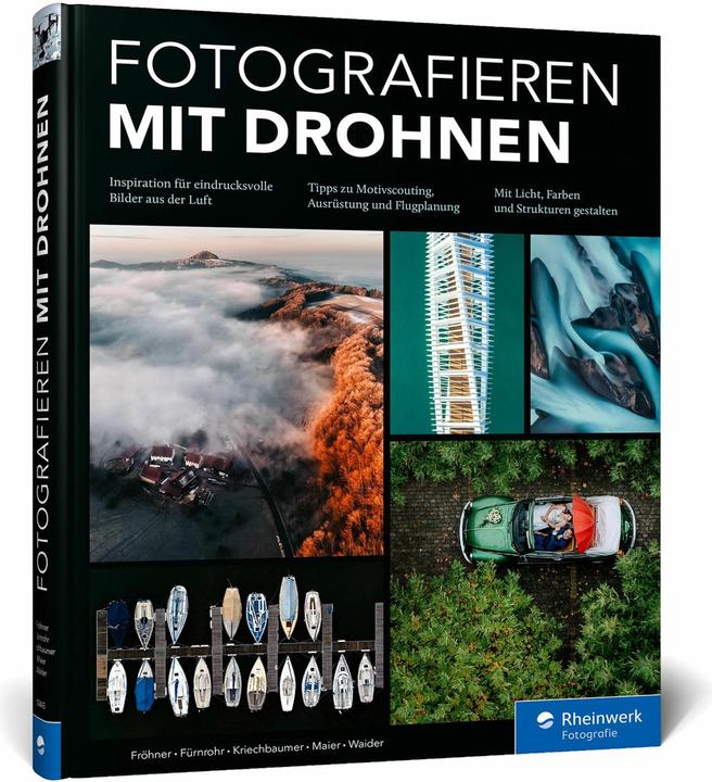 Produktbild Fotografieren mit Drohnen (Deutsch, Jan Erik Waider, Tobias Fröhner, Florian Kriechbaumer, Kerstin Maier, Stephan Fürnrohr, 2025)