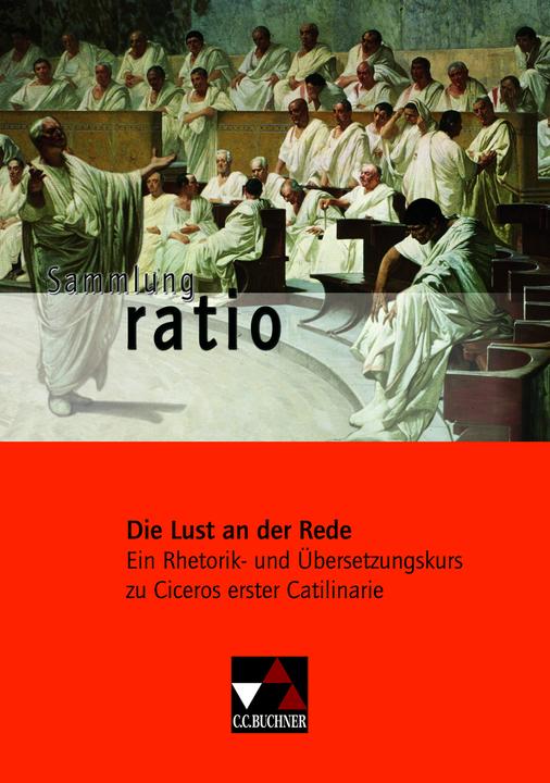 Produktbild Die Lust an der Rede (Deutsch, Latein, Sylvia Kolwe, Johannes Fuchs, 2011)
