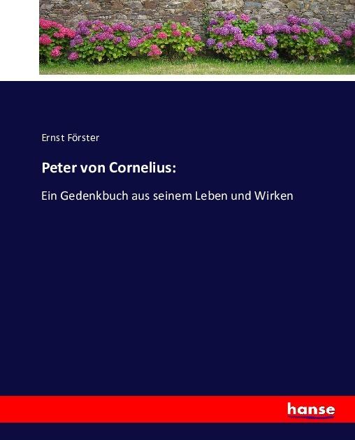 Actual product image Peter von Cornelius: (Ernst Foerster, 2016)