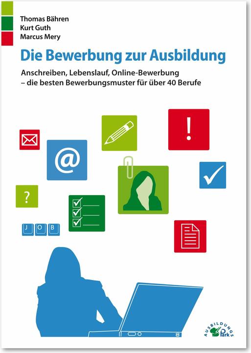 Produktbild Die Bewerbung zur Ausbildung (Deutsch, Kurt Guth, Marcus Mery, Thomas Bähren, 2021)