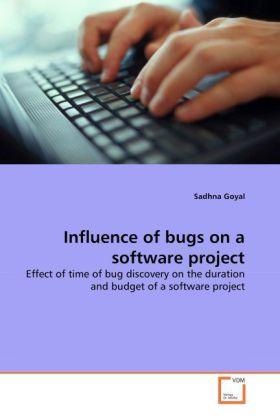 Produktbild Influence of bugs on a software project (Sadhna Goyal, 2010)