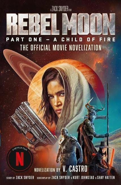 Image du produit Rebel Moon: The Official Movie Novelisation (Anglais, V. Castro, 2024)