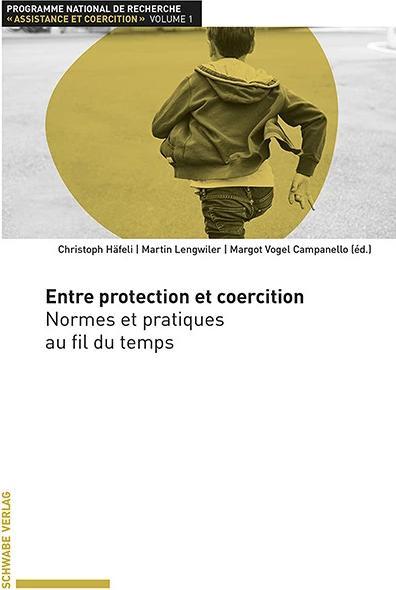 Image du produit Entre protection et coercition (Français, Christoph Häfeli, Margot Vogel Campanello, Martin Lengwiler, 2024)