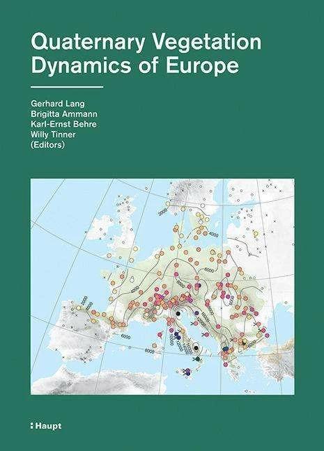 Produktbild Quaternary Vegetation Dynamics of Europe (Englisch, Gerhard Lang, Brigitta Ammann, Willy Tinner, Karl-Ernst Behre, 2023)
