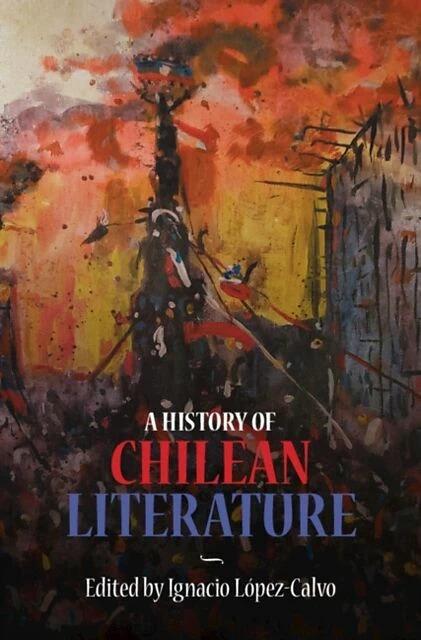 Produktbild A History of Chilean Literature (Englisch, Ignacio Lopez-Calvo, 2021)