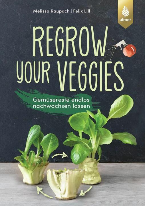 Produktbild Regrow your veggies (Deutsch, Felix Lill, Melissa Raupach, 2022)