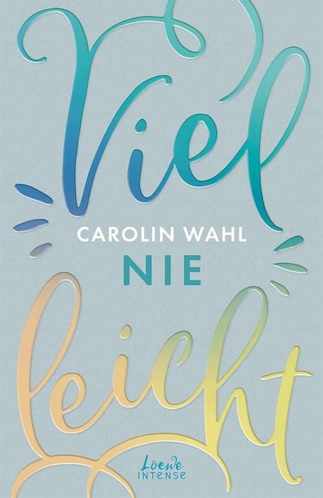 Produktbild Vielleicht nie (Vielleicht-Trilogie - Band 2) (Deutsch, Loewe intense, Caroline Wahl, 2021)