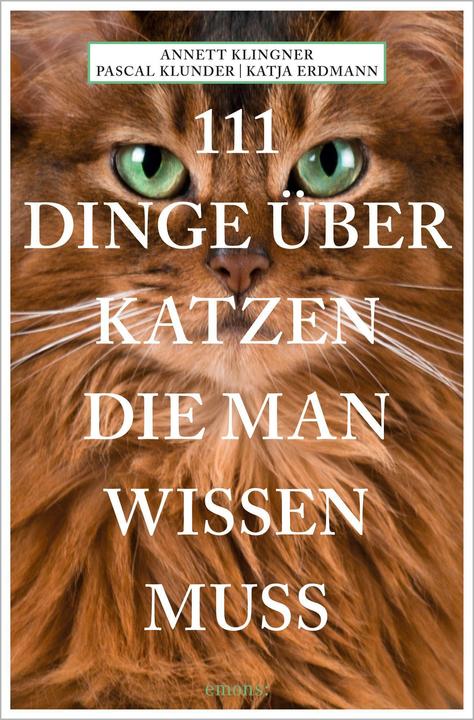Actual product image 111 Dinge über Katzen, die man wissen muss (German, Annett Klingner, Katja Erdmann, Pascal Klunder, 2021)