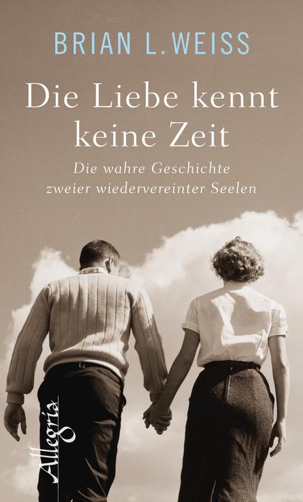 Produktbild Die Liebe kennt keine Zeit (Deutsch, Brian L. Weiss, 2018)